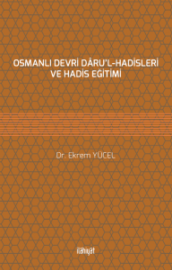 Osmanlı Devri Dâru'l-Hadisleri ve Hadis Eğitimi