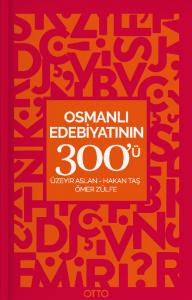 Osmanlı Edebiyatının 300'ü
