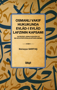 Osmanlı Vakıf Hukukunda Evlâd-ı Evlâd Lafzının Kapsamı