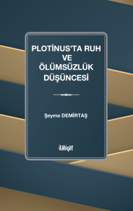 Plotinus'ta Ruh ve Ölümsüzlük Düşüncesi