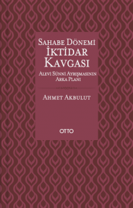 Sahabe Dönemi İktidar Kavgası Sahabe Dönemi İktidar Kavgası