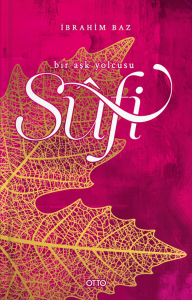 Sufi Bir Aşk Yolcusu Sufi Bir Aşk Yolcusu