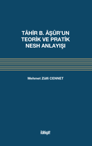 Tahir b. Âşûr'un Teorik ve Pratik Nesh Anlayışı