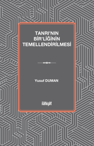 Tanrı'nın Bir'liğinin Temellendirilmesi Tanrı'nın Bir'liğinin Temellendirilmesi