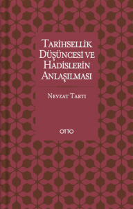 Tarihsellik Düşüncesi Ve Hadislerin Anlaşılması