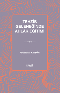 Tehzib Geleneğinde Ahlâk Eğitimi