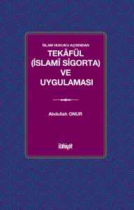 Tekâfül (İslamî Sigorta)  ve Uygulaması
