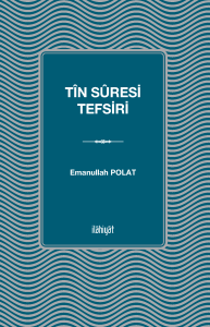 Tîn Sûresi Tefsiri