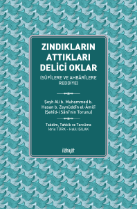 Zındıkların Attıkları Delici Oklar 
(Sûfîlere ve Ahbârîlere Reddiye)