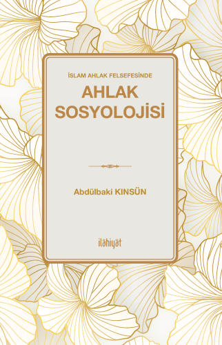İslam Ahlak Felsefesinde Ahlak Sosyolojisi