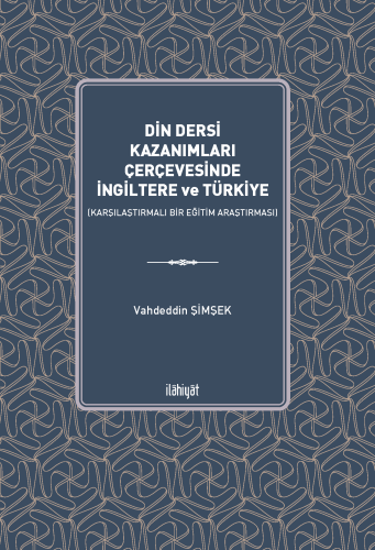 Din Dersi Kazanımları Çerçevesinde İngiltere ve Türkiyen (Karşılaştırm