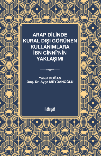 Arap Dilinde Kural Dışı Görünen Kullanımlara İbn Cinnî'nin Yaklaşımı