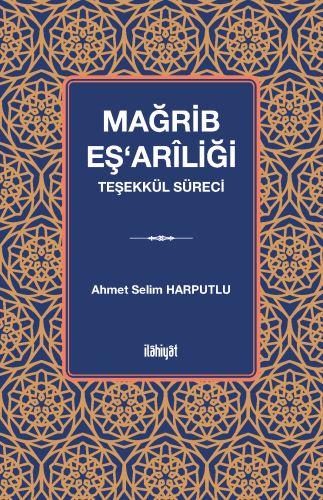 Mağrib Eş‘arîliği
(Teşekkül Süreci)