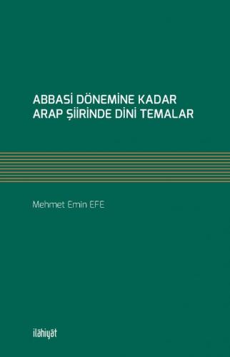 Abbasi Dönemine Kadar Arap Şiirinde Dini Temalar