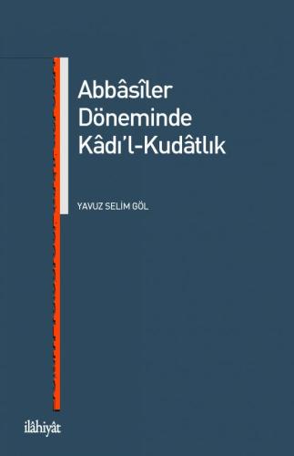 Abbasiler Döneminde Kadı'l-Kudatlık
