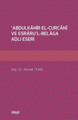 Abdulkahir El-Curcani Ve Esraru'l-Belaga Adlı Eseri