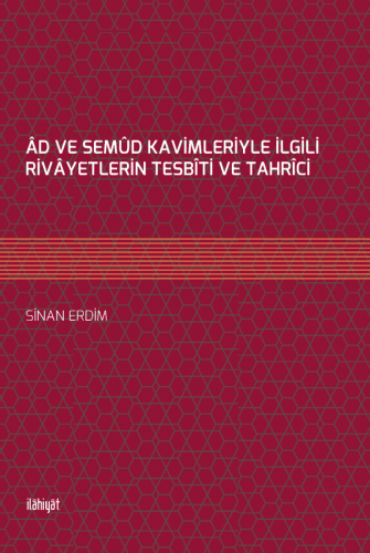 Ad ve Semud Kavimleriyle İlgili Rivayetlerin Tesbiti ve Tahrici