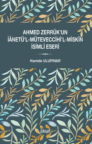 Ahmed Zerrûk'un İânetü'l-Müteveccihi'l-Miskîn İsimli Eseri