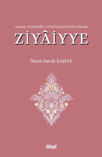 Ahmed Ziyâeddîn-i Gümüşhânevî'nin Mirası