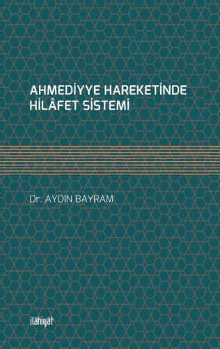 AHMEDİYYE HAREKETİNDE HİLÂFET SİSTEMİ