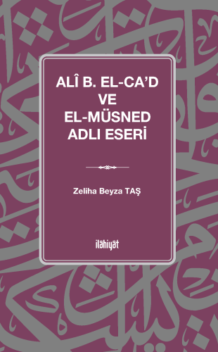 Alî B. el-Caʿd ve el-Müsned Adlı Eseri