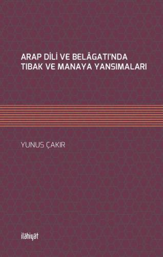 ARAP DİLİ VE BELÂGATI'NDA TIBAK VE MANAYA YANSIMALARI