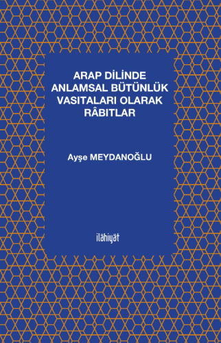 Arap Dilinde Anlamsal Bütünlük Vasıtaları Olarak Râbıtlar