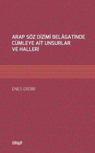 Arap Söz Dizimi Belagatinde Cümleye Ait Unsurlar Ve Halleri