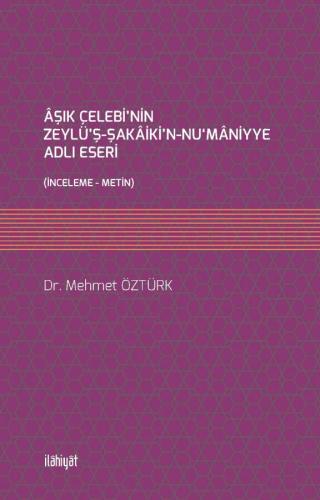 Aşık Çelebi'nin Zeylü'ş-Şakaiki'n-Nu‘Maniyye Adlı Eseri