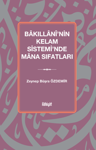 Bâkıllânî'nin Kelam Sistemi'nde Mâna Sıfatları
