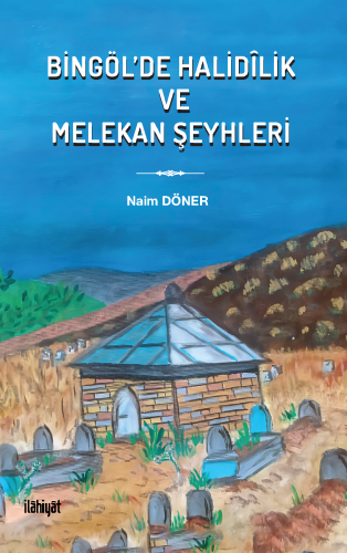 Bingöl'de Halidîlik ve Melekan Şeyhleri