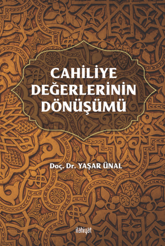 Cahiliye Değerlerinin Dönüşümü