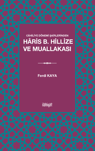 Câhiliye Dönemi Şairlerinden Hâris b. Hillize ve Muallakası