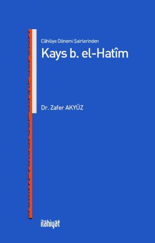 Câhiliye Dönemi Şairlerinden KAYS B. el-HATÎM