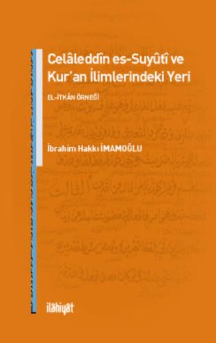 CELÂLEDDÎN ES-SUYÛTÎ VE KUR'AN İLİMLERİNDEKİ YERİ