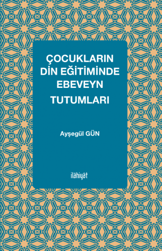 Çocukların Din Eğitiminde Ebeveyn Tutumları