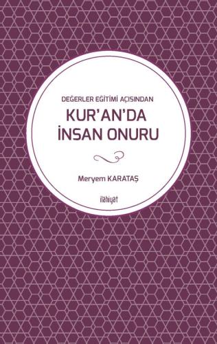 Değerler Eğitimi Açısından Kur'an'da İnsan Onuru