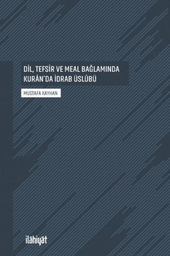 Dil, Tefsir Ve Meal Bağlamında Kuran'da İdrab Üslubu