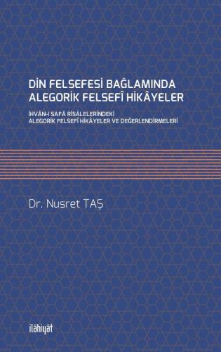 DİN FELSEFESİ BAĞLAMINDA ALEGORİK FELSEFÎ HİKÂYELER
