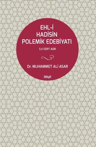 EHL-İ HADİSİN POLEMİK EDEBİYATI