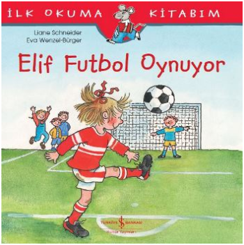 Elif Futbol Oynuyor; İlk Okuma Kitabım