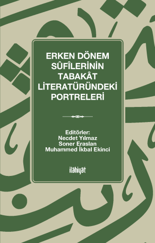Erken Dönem Sûfîlerinin Tabakât Literatüründeki Portreleri