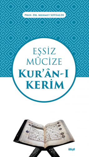 Eşsiz Mûcize Kur'ân-ı Kerim