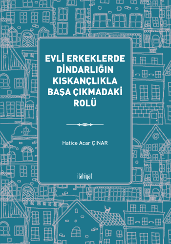 Evli Erkeklerde Dindarlığın Kıskançlıkla Başa Çıkmadaki Rolü