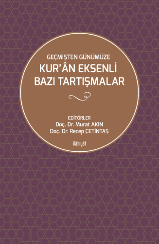 Geçmişten Günümüze Kur'ân Eksenli Bazı Tartışmalar