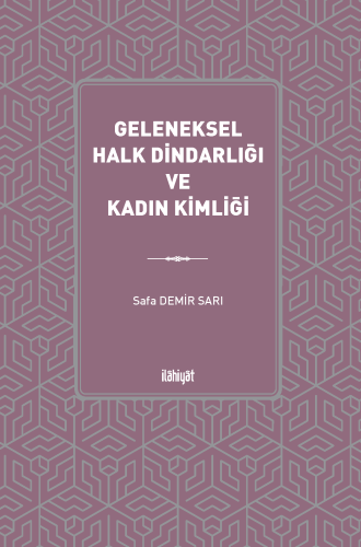 Geleneksel Halk Dindarlığı ve Kadın Kimliği