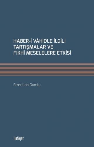 Haber-i Vâhidle İlgili Tartışmalar ve Fıkhî Meselelere Etkisi