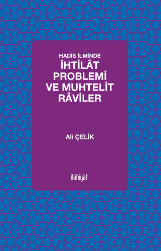 Hadis İlminde İhtilât Problemi ve Muhtelit Râviler
