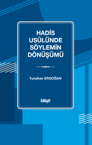 Hadis Usûlünde Söylemin Dönüşümü