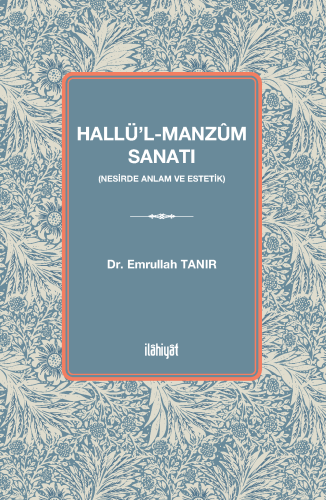 Hallü'l-manzûm Sanatı
(Nesirde Anlam ve Estetik
)